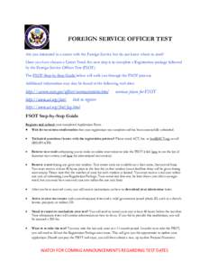 FOREIGN SERVICE OFFICER TEST Are you interested in a career with the Foreign Service but do not know where to start? Once you have chosen a Career Track the next step is to complete a Registration package followed by the