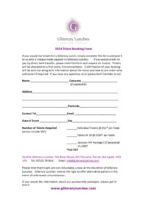 2014 Ticket Booking Form If you would like tickets for a Gliterary Lunch, simply complete this form and post it to us with a cheque made payable to Gliterary Lunches. If you would prefer to pay by direct bank transfer, p