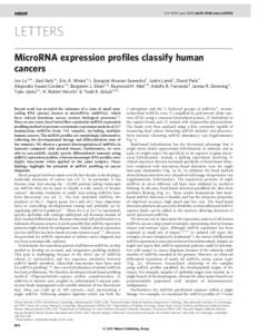 Vol 435|9 June 2005|doi:[removed]nature03702  LETTERS MicroRNA expression profiles classify human cancers Jun Lu1,4*, Gad Getz1*, Eric A. Miska2*†, Ezequiel Alvarez-Saavedra2, Justin Lamb1, David Peck1,