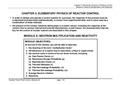 Chapter 3: Elementary Physics of Reactor Control Module A: Neutron Multiplication and Reactivity CHAPTER 3: ELEMENTARY PHYSICS OF REACTOR CONTROL • in order to design and operate a control system for a process, the res