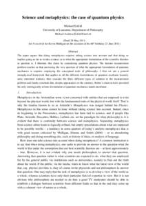 Science and metaphysics: the case of quantum physics Michael Esfeld University of Lausanne, Department of Philosophy [removed] (Draft 28 May 2011; for Festschrift for Kevin Mulligan on the occasion o