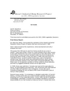 Hawai`i Industrial Hemp Research Project Act 305, 1999 Legislative Session David P. West, Ph.D. Principal Investigator Ph/Fx