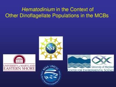 Hematodinium in the Context of Other Dinoflagellate Populations in the MCBs Hematodinium sp.  First described as a parasite of the green crab (Carcinus maenas) during the 1930’s off the French Coast
