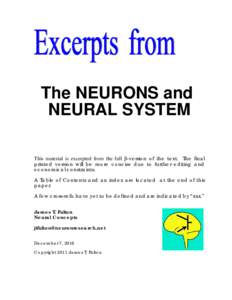 The NEURONS and NEURAL SYSTEM This material is excerpted from the full β-version of the text. The final printed version will be more concise due to further editing and economical constraints. A Table of Contents and an 