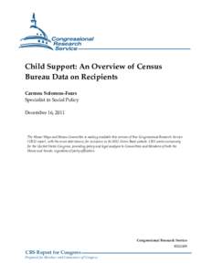 Child Support: An Overview of Census Bureau Data on Recipients Carmen Solomon-Fears Specialist in Social Policy December 16, 2011