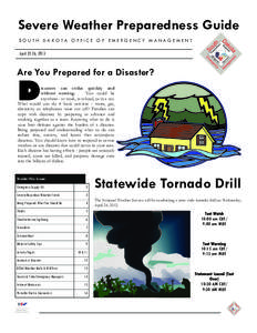 Severe Weather Preparedness Guide SOUTH DAKOTA OFFICE OF EMERGENCY MANAGEMENT April 22-26, 2013 Are You Prepared for a Disaster?