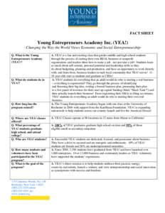 FACT SHEET  Young Entrepreneurs Academy Inc. (YEA!) - Changing the Way the World Views Economic and Social EntrepreneurshipQ. What is the Young Entrepreneurs Academy (YEA!)?