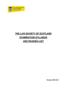 THE LAW SOCIETY OF SCOTLAND EXAMINATION SYLLABUS AND READING LIST Revised JUNE 2014