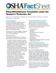 FactSheet Filing Whistleblower Complaints under the Seaman’s Protection Act Seamen are protected from retaliation for reporting alleged violations of maritime safety laws or regulations. Covered Employees