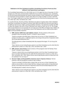 Addendum to the Direct Subsidized Loan/Direct Unsubsidized Loan Master Promissory Note William D. Ford Federal Direct Loan Program The Consolidated Appropriations Act, 2012 (Public Law[removed]), signed into law on Decembe