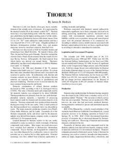 THORIUM By James B. Hedrick Thorium is a soft, very ductile, silver-gray, heavy, metallic element of the actinide series of elements. It is represented by the chemical symbol Th or the isotopic symbol Th232. Thorium meta