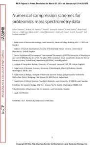 MCP Papers in Press. Published on March 27, 2014 as Manuscript O114Numerical compression schemes for proteomics mass spectrometry data Johan Teleman1, Andrew W. Dowsey2,3, Faviel F. Gonzalez-Galarza4, Simon Perk