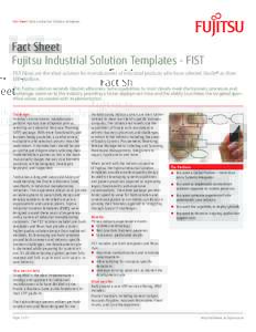 Fact Sheet Fujitsu Industrial Solution Templates  Fact Sheet Fujitsu Industrial Solution Templates - FIST FIST Flows are the ideal solution for manufacturers of industrial products who have selected Oracle® as their ERP