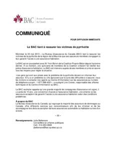 COMMUNIQUÉ POUR DIFFUSION IMMÉDIATE Le BAC tient à rassurer les victimes de pyrrhotite Montréal, le 30 mai 2013 – Le Bureau d’assurance du Canada (BAC) tient à rassurer les victimes de la pyrrhotite de la régio