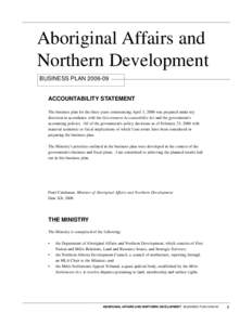 Aboriginal Affairs and Northern Development BUSINESS PLAN[removed]ACCOUNTABILITY STATEMENT The business plan for the three years commencing April 1, 2006 was prepared under my