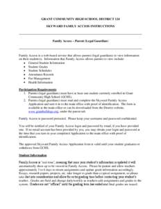 GRANT COMMUNITY HIGH SCHOOL DISTRICT 124 SKYWARD FAMILY ACCESS INSTRUCTIONS Family Access – Parent (Legal Guardian)  Family Access is a web-based service that allows parents (legal guardians) to view information