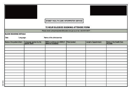 SYDNEY HEALTH CARE INTERPRETER SERVICE  72 HOUR BLOCKED BOOKING ATTENDEE FORM Please email [removed] or fax: ([removed]BLOCK BOOKING DETAILS