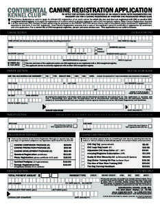 CANINE REGISTRATION APPLICATION TO APPLY FOR OFFICIAL CKC REGISTRATION OF AN ADULT CANINE WITH DOCUMENTED CKC ANCESTRY OR FOR A CANINE REGISTERED BY ANOTHER CKC RECOGNIZED BREED CLUB This Canine Application is used to ap