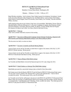 RESULTS and RESULTS Educational Fund Boards of Directors Hamilton Crowne Plaza Hotel, Washington, DC Minutes – February 13, :00 a.m. E.T.