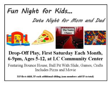 Fun Night for Kids… Date Night for Mom and Dad The Santa Clause  Drop-Off Play, First Saturday Each Month,