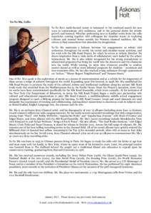 Yo-Yo Ma, Cello Yo-Yo Ma’s multi-faceted career is testament to his continual search for new ways to communicate with audiences, and to his personal desire for artistic growth and renewal. Whether performing new or fam