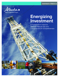 Energizing Investment A Framework to Improve Alberta’s Natural Gas and Conventional Oil Competitiveness