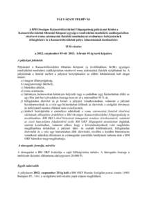 PÁLYÁZATI FELHÍVÁS A BM Országos Katasztrófavédelmi Főigazgatóság pályázatot hirdet a Katasztrófavédelmi Oktatási Központ egységes rendvédelmi moduláris szakképzésében résztvevő roma származású