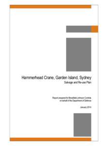 Hammerhead Crane, Garden Island, Sydney Salvage and Re-use Plan Report prepared for Brookfield Johnson Controls on behalf of the Department of Defence January 2014