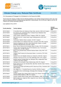 Climate Change Levy: Reduced Rate Certificate  30 Jun[removed]For the purposes of Paragraph 44 of Schedule 6 to the Finance Act[removed]The Environment Agency certifies that the following facilities in the Textiles Energy In
