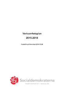 Den här verksamhetsplanen för Socialdemokraterna i Bohuslän sträcker sig från 1 januari 2015 till 31 decemberEftersom det är en flerårig verksamhetsplan håller den sig på en övergripande verksamh