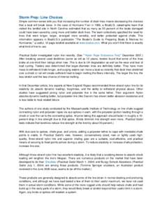 Storm Prep: Line Choices Simple common sense tells you that increasing the number of dock lines means decreasing the chances that a boat will break loose. In the case of Hurricane Fran in 1996, a BoatU.S. catastrophe tea