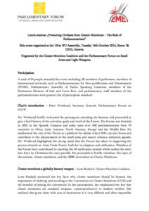 Lunch seminar „Protecting Civilians from Cluster Munitions – The Role of Parliamentarians“ Side event organized at the 131st IPU Assembly, Tuesday 14th October 2014, Room 18, CICG, Geneva Organized by the Cluster M