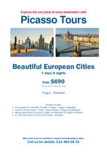 Explore the very best of every destination with  Picasso Tours Beautiful European Cities 7 days/6 nights