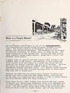 The term people mover refers to one of the timmmmmmmi^m^mmmips of a transportation system called Automated Guideway Transit (AGT) ACT systems consist of driverless vehicles which The guideways can be located operate over