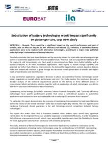 Substitution of battery technologies would impact significantly on passenger cars, says new study[removed] – Brussels. There would be a significant impact on the overall performance and cost of vehicles, plus an effe
