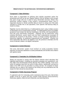 ANNOTATION OF THE SIXTEEN EARLY INTERVENTION COMPONENTS Component 1: State Definition Each state is responsible for defining their eligible population within the parameters set forth by the law. Eligible children must be