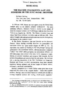 Volume 6, Spring Issue, 1993  BOOK NOTE THE HACKER CRACKDOWN: LAW AND DISORDER ON THE ELECTRONIC FRONTIER By Bruce Sterling.