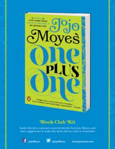 Book Club Kit  Inside this kit is exclusive material directly from Jojo Moyes, and other suggestions to make this book club an event to remember. / JojoMoyes
