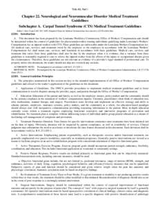 Title 40, Part I  Chapter 22. Neurological and Neuromuscular Disorder Medical Treatment Guidelines Subchapter A. Carpal Tunnel Syndrome (CTS) Medical Treatment Guidelines Editor’s Note: Form LWC-WC[removed]Disputed Claim