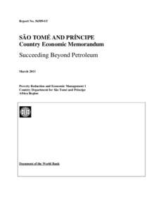 Report No[removed]ST  SÃO TOMÉ AND PRÍNCIPE Country Economic Memorandum  Succeeding Beyond Petroleum