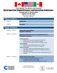 “Three Nations, Two Borders—One Economy”  North American Competitiveness and Innovation Conference Creating Jobs for North America October 27-29, 2013 Hilton La Jolla Torrey Pines