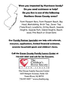 Were you impacted by Hurricane Sandy? Do you need assistance or help? Do you live in one of the following Northern Ocean County areas? Point Pleasant Boro, Point Pleasant Beach, Bay Head, Mantoloking, Brick Twp., Dover T