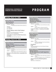 International Conference on Emerging Infectious Diseases Sunday, March 19, 2006 5:00 PM - 7:00 PM Opening Keynote