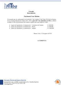 Circular Recordatorio Patrimonio Neto Mínimo Se recuerda que, de conformidad con el artículo 2º del Capítulo VI del Título XVII de las Normas de la Comisión Nacional de Valores (N.T. 2013), antes del 1º de septiem