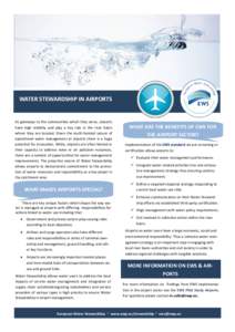 WATER STEWARDSHIP IN AIRPORTS  As gateways to the communities which they serve, airports have high visibility and play a key role in the river basin where they are located. Given the multi-faceted nature of operational w