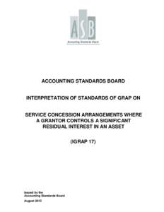 ACCOUNTING STANDARDS BOARD  INTERPRETATION OF STANDARDS OF GRAP ON SERVICE CONCESSION ARRANGEMENTS WHERE A GRANTOR CONTROLS A SIGNIFICANT