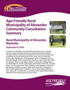 Age-Friendly Rural Municipality of Alexander Community Consultation Summary Rural Municipality of Alexander, Manitoba