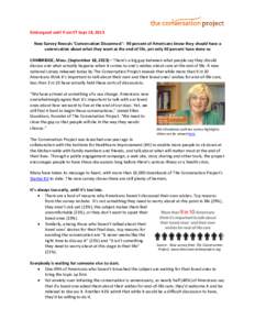 Embargoed until 9 am ET Sept 18, 2013 New Survey Reveals ‘Conversation Disconnect’: 90 percent of Americans know they should have a conversation about what they want at the end of life, yet only 30 percent have done 