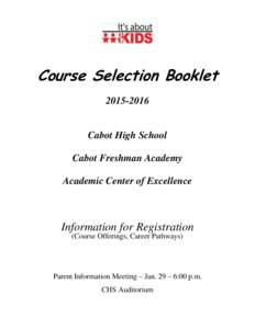 Course Selection BookletCabot High School Cabot Freshman Academy Academic Center of Excellence