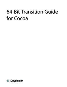 64-Bit Transition Guide for Cocoa Contents  Introduction to 64-Bit Transition Guide For Cocoa 5